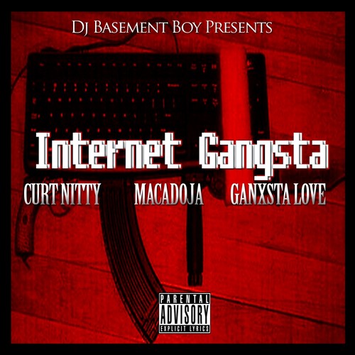 Internet Gangsta (feat. Curt Nitty) [Explicit]
