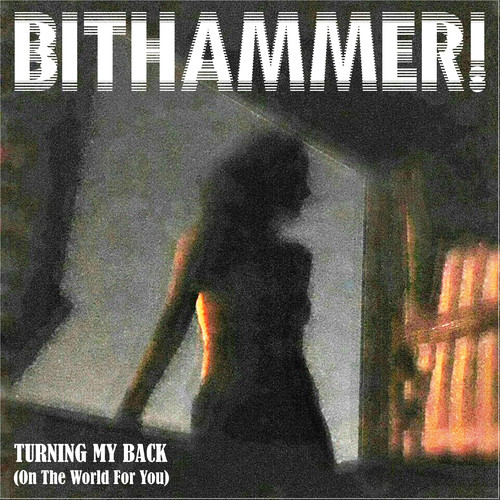 Turning My Back (On The World For You)