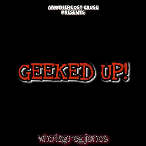 Geeked Up! (Explicit)
