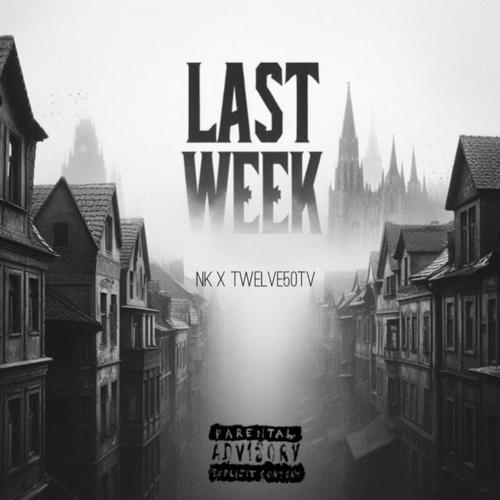 Last Week (Twelve50tv Freestyle) [Explicit]