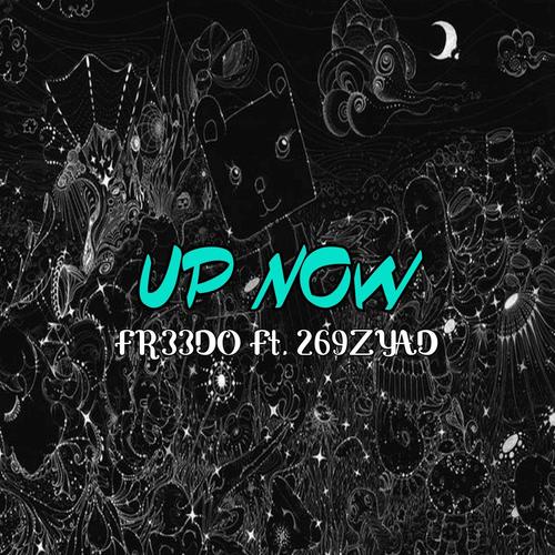 Up Now (feat. 269ZYAD) [Explicit]