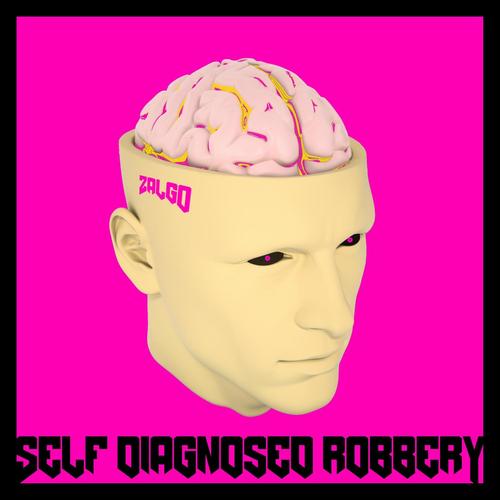 Self Diagnosed Robbery