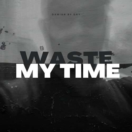 Waste My Time