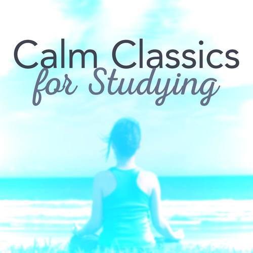 Calm Classics for Studying