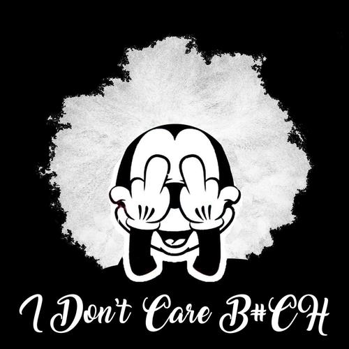 I Don't Care B#CH (feat. Belicha) [Explicit]
