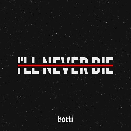 ill never die