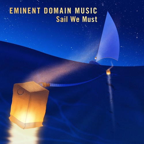 Eminent Domain Music: Sail We Must