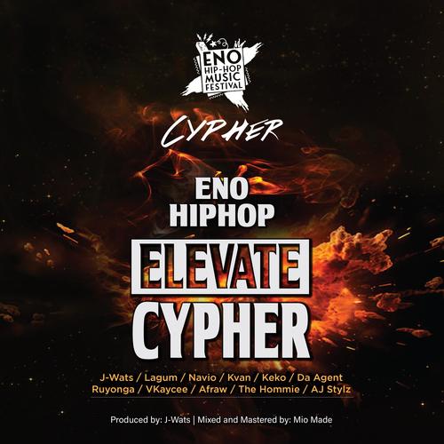 ENO HIP HOP CYPHER (feat. Ruyonga, Navio, Keko, Kvan, Lagum the Rapper, Da Agent Official, J -Wats, VKaycee, Afraw, The Homie & Aj Stylz) [Explicit]