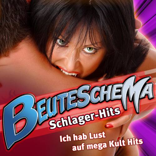 Beuteschema - Schlager -Hits - Ich hab Lust auf mega Kult Hits