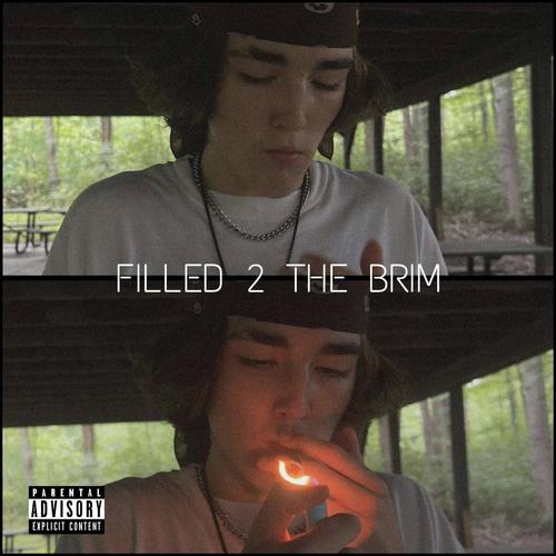FILLED 2 THE BRIM (Explicit)