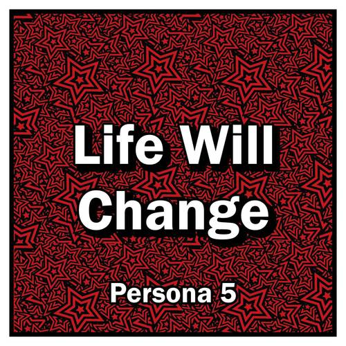 Life Will Change (From 