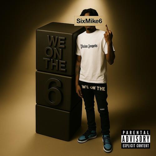 WE ON THE 6 (Explicit)
