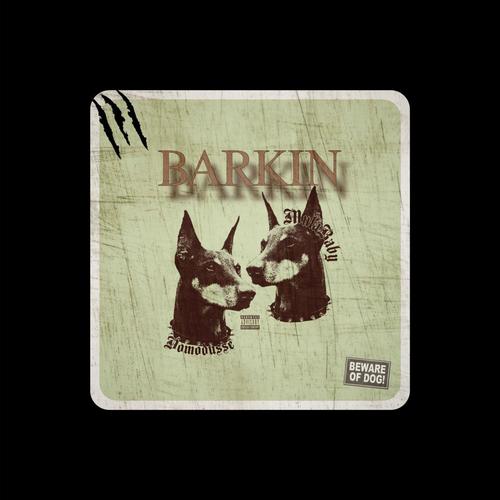 Barkin (feat. DomoDusse) [Explicit]