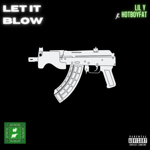 Let It Blow (feat. Hotboy Fat) [Explicit]