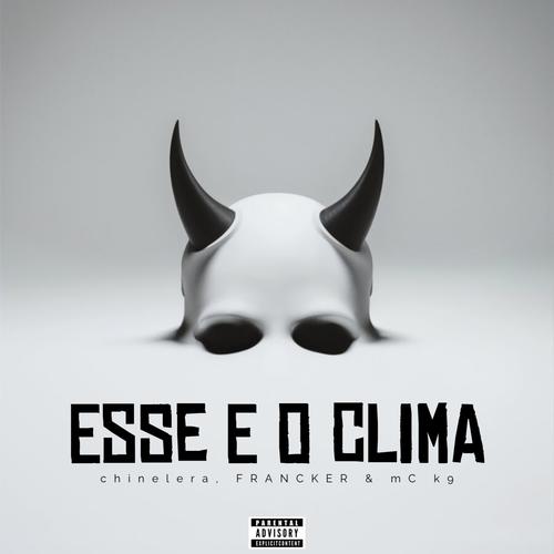 Esse e o clima (feat. Francker & Mc K9) [Explicit]