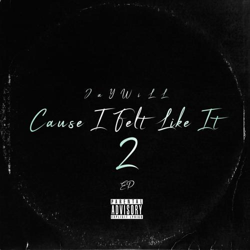 Cause I Felt Like It 2 (Explicit)