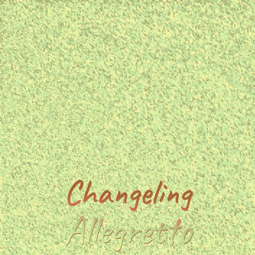 Changeling Allegretto
