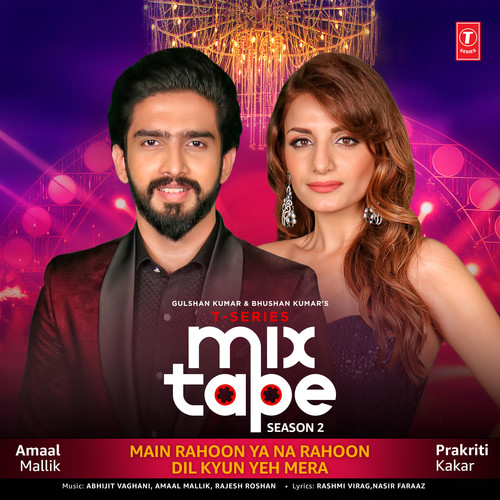 Main Rahoon Ya Na Rahoon-Dil Kyun Yeh Mera (From 