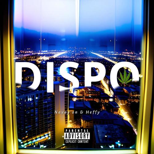 Dispo (feat. Heffy) [Explicit]