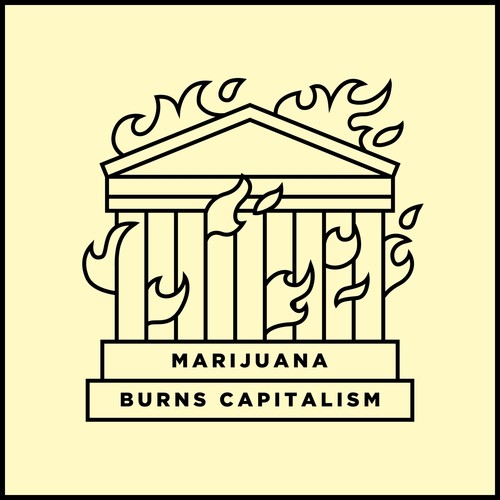 Marijuana Burns Capitalism