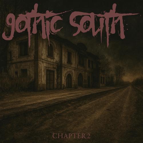 Gothic South Chapter 2