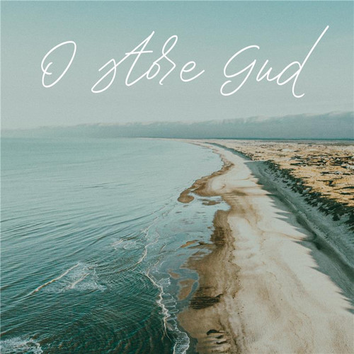 O Store Gud (Live Acoustic Version)