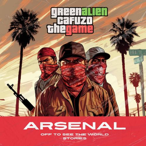 Arsenal (Off To See The World Stories) (feat. The Game) [Explicit]