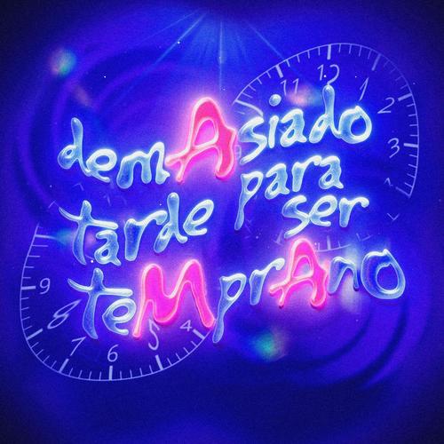 demAsiado tarde para ser teMprAno