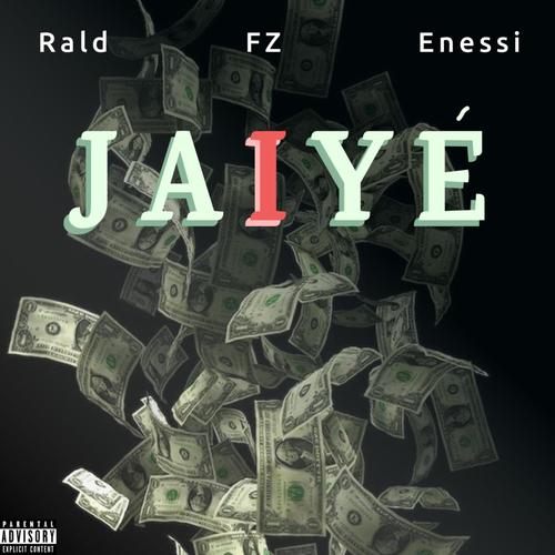 Jaiyé (feat. FZ & Enessi) [Explicit]