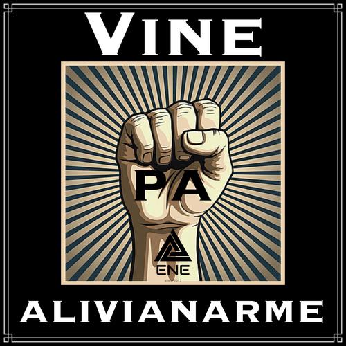 Vine Pa Alivianarme