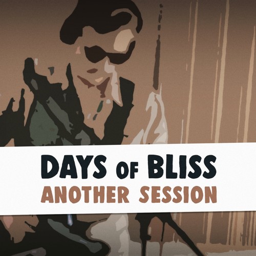 Days Of Bliss (From Another Session)