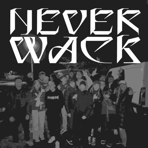 NEVER WACK (Explicit)
