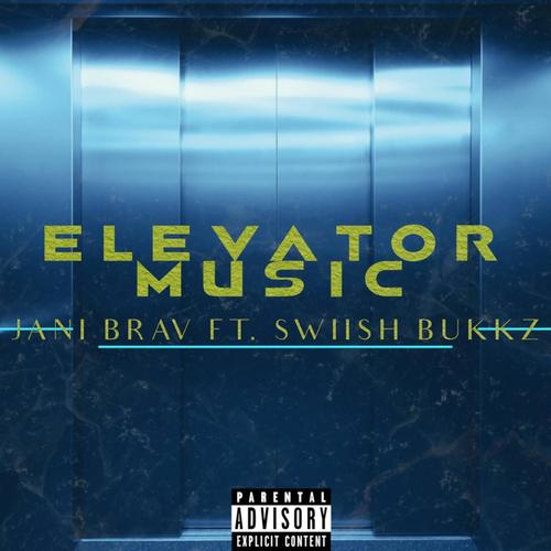 Elevator Music (feat. Swiish Bukkz) [Explicit]