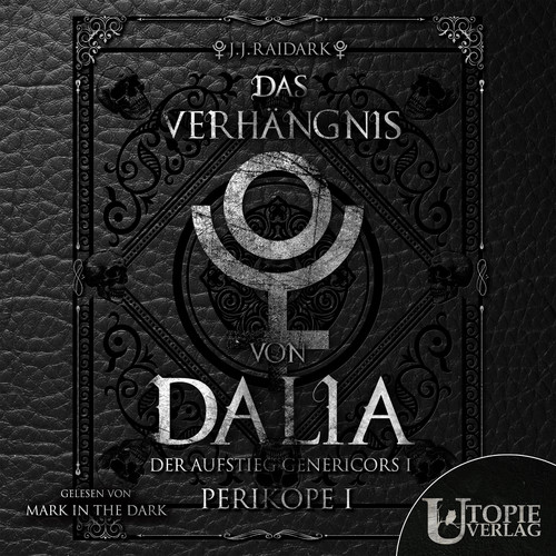 Das Verhängnis von Dalia: Der Aufstieg Genericors 1 (Perikope 1) [Explicit]