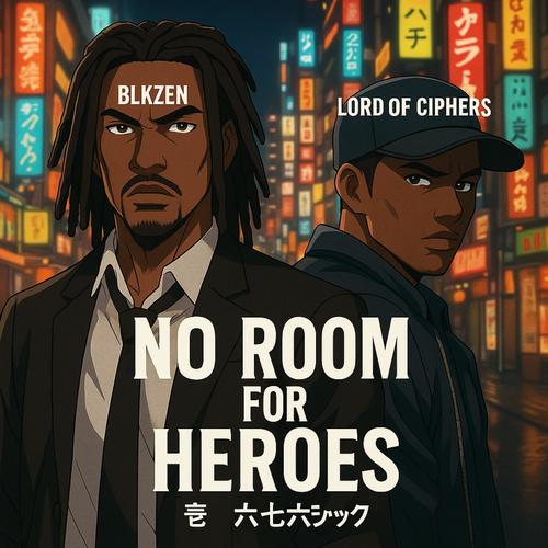 No Room for Heroes (feat. BLKZEN) [Explicit]