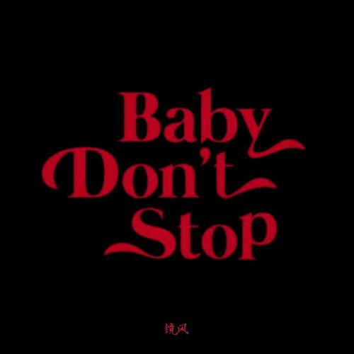 Baby don't stop