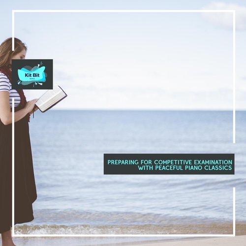 Preparing for Competitive Examination with Peaceful Piano Classics