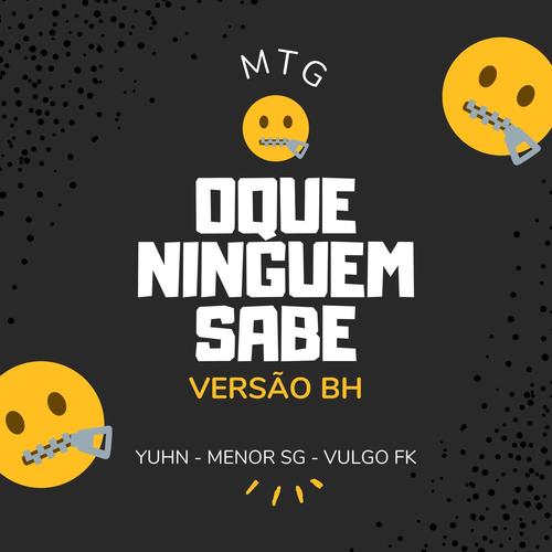 (MTG) NINGUEM SABE (Versão BH)