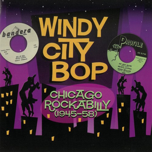 Windy City Bop - Chicago Rockabilly (1945-58)
