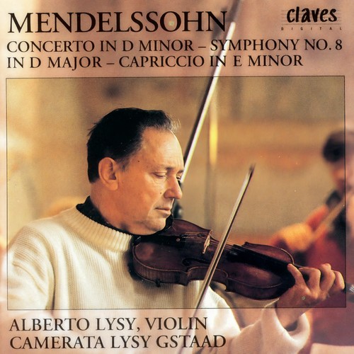 Felix Mendelssohn: Concerto In D Minor / Symphony No.8 In D Major / Capriccio In E Minor
