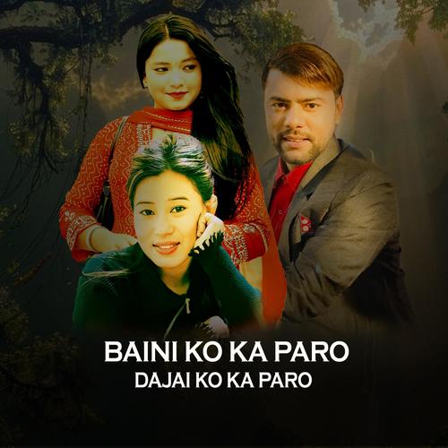 Baini Ko Ka Paro Dajai Ko Ka Paro (feat. Simran Pariyar & Rupi Sinjali Magar)