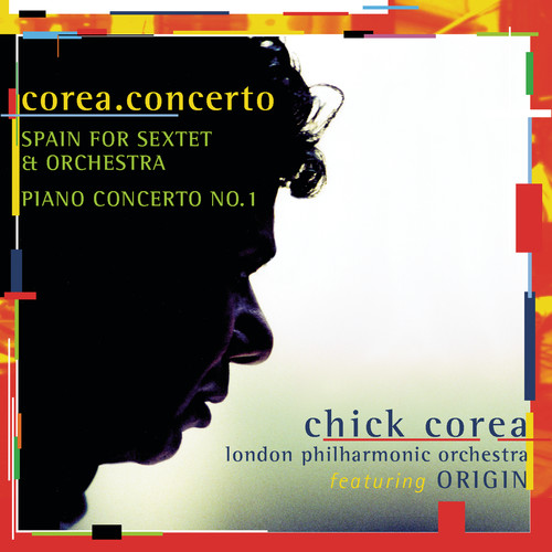 Corea: Spain & Piano Concerto No. 1