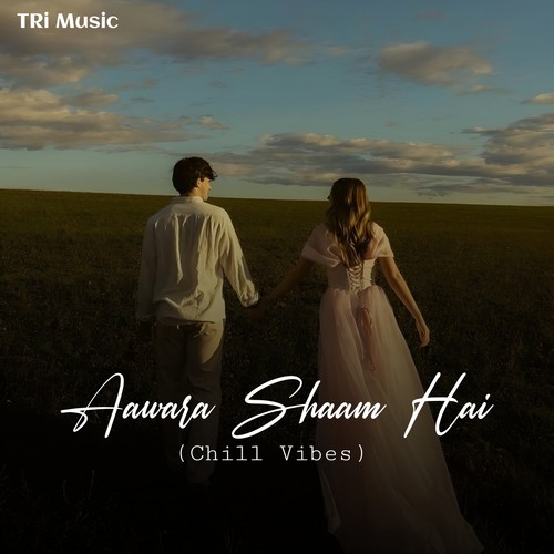 Aawara Shaam Hai (Chill Vibes)