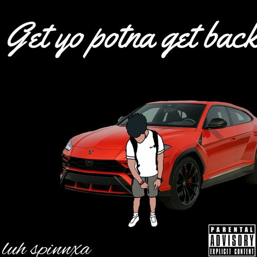 Get Yo Potna Get Bak (Explicit)