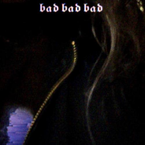 bad bad bad (Explicit)