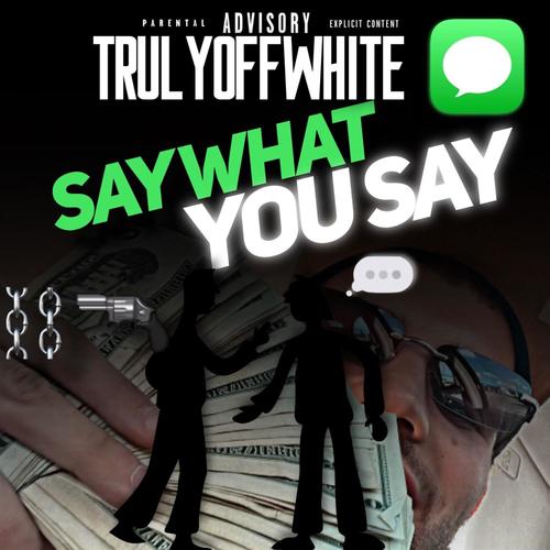 Say What You Say (Explicit)