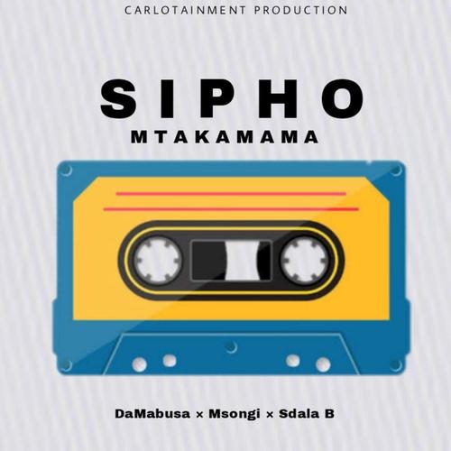 Sipho Mtakamama (feat. Msongi & Sdala B)
