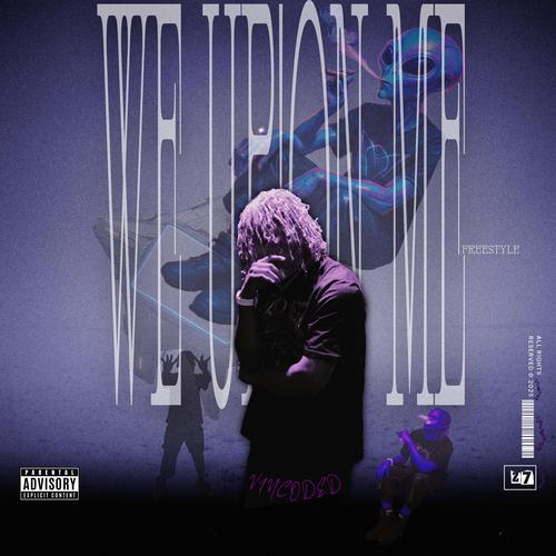 WE UP & ON ME (Explicit)