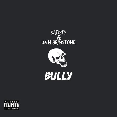 Bully (feat. 36 N Brimstone) [Explicit]