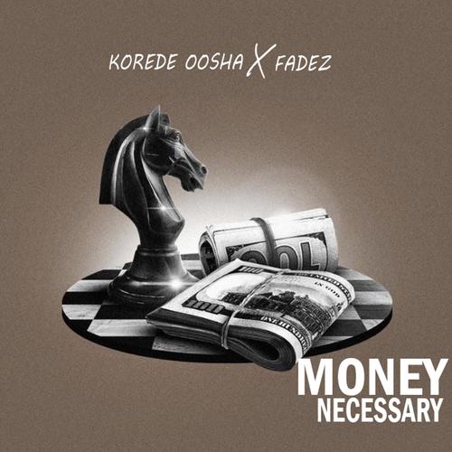 MONEY NECESSARY (feat. Fadez)